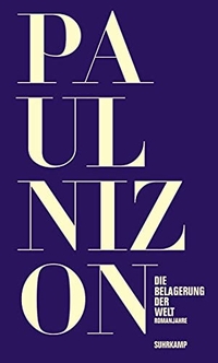 Buchcover: Paul Nizon. Die Belagerung der Welt - Romanjahre. Suhrkamp Verlag, Berlin, 2013.