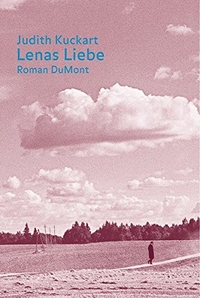 Buchcover: Judith Kuckart. Lenas Liebe - Roman. DuMont Verlag, Köln, 2002.