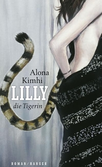 Buchcover: Alona Kimhi. Lilly die Tigerin - Melodram. Carl Hanser Verlag, München, 2006.