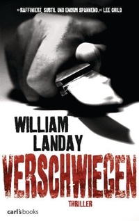 Buchcover: William Landay. Verschwiegen - Thriller. Carl's Books, München, 2012.