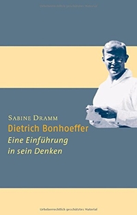Buchcover: Sabine Dramm. Dietrich Bonhoeffer - Eine Einführung in sein Denken. 2001.