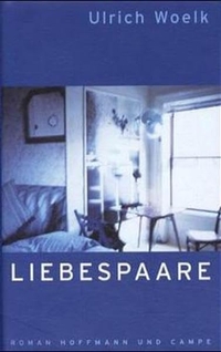 Buchcover: Ulrich Woelk. Liebespaare - Roman. Hoffmann und Campe Verlag, Hamburg, 2001.