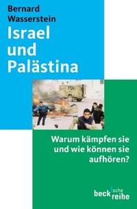 Buchcover: Bernard Wasserstein. Israel und Palästina - Warum kämpfen sie und wie können sie aufhören?. C.H. Beck Verlag, München, 2003.