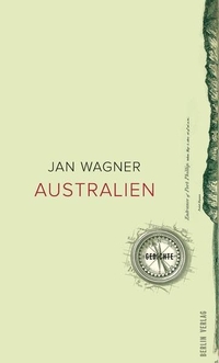 Buchcover: Jan Wagner. Australien - Gedichte. Berlin Verlag, Berlin, 2010.