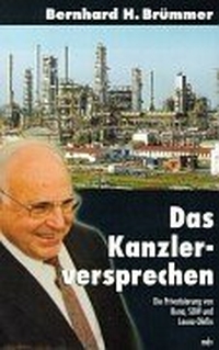 Buchcover: Bernd H. Brümmer. Das Kanzlerversprechen - Die Privatisierung von Buna, SOW und Leuna-Olefin 1993-1995. Mitteldeutscher Verlag, Halle, 2002.