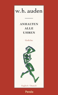 Buchcover: W. H. Auden. Anhalten alle Uhren - Gedichte. Englisch/deutsch. Pendo Verlag, München, 2002.