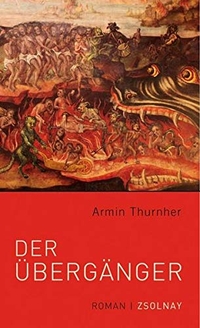 Cover: Armin Thurnher. Der Übergänger - Roman. Zsolnay Verlag, Wien, 2009.
