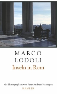Buchcover: Marco Lodoli. Inseln in Rom - Streifzüge durch die Ewige Stadt. Carl Hanser Verlag, München, 2003.