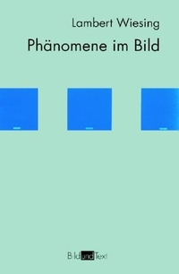 Cover: Lambert Wiesing. Phänomene im Bild. Wilhelm Fink Verlag, Paderborn, 2000.