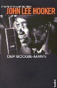 Buchcover: Charles Shaar Murray. John Lee Hooker - Der Boogie-Mann. Hannibal Verlag, Innsbruck, 2000.