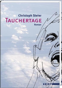 Buchcover: Christoph Steier. Tauchertage - Roman. Mitteldeutscher Verlag, Halle, 2008.