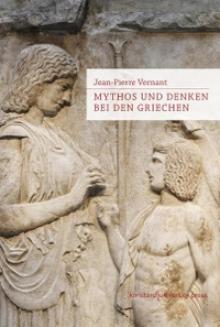 Buchcover: Jean-Pierre Vernant. Mythos und Denken bei den Griechen - Historisch-psychologische Studien. Konstanz University Press, Göttingen, 2016.