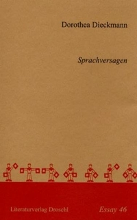 Cover: Dorothea Dieckmann. Sprachversagen. Droschl Verlag, Graz, 2002.