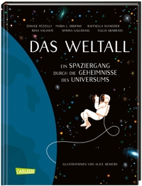 Buchcover: Das Weltall - Ein Spaziergang durch die Geheimnisse des Universums (Ab 10 Jahre). Carlsen Verlag, Hamburg, 2021.