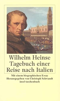 Buchcover: Wilhelm Heinse. Tagebuch einer Reise nach Italien. Insel Verlag, Berlin, 2002.