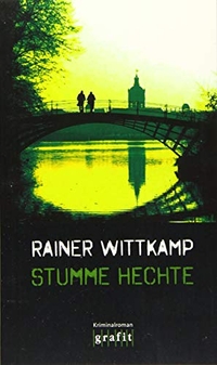 Buchcover: Rainer Wittkamp. Stumme Hechte - Kriminalroman. Grafit Verlag, Dortmund, 2016.