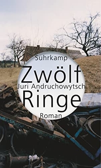 Buchcover: Juri Andruchowytsch. Zwölf Ringe - Roman. Suhrkamp Verlag, Berlin, 2005.