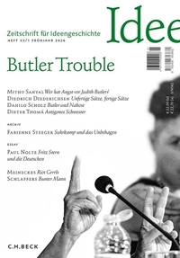 Eva Geulen (Hg.) / Carlos Spoerhase (Hg.). Zeitschrift für Ideengeschichte Heft XX/1 Frühjahr 2026 - Butler Trouble. C.H. Beck Verlag, München, 2026.