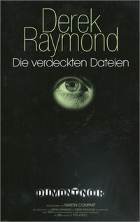 Buchcover: Derek Raymond. Die verdeckten Dateien. DuMont Verlag, Köln, 1999.