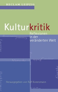 Buchcover: Kulturkritik - Reflexionen in der veränderten Welt. Reclam Verlag, Stuttgart, 2001.