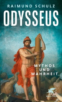Raimund Schulz. Odysseus - Mythos und Wahrheit. Klett-Cotta Verlag, Stuttgart, 2026.