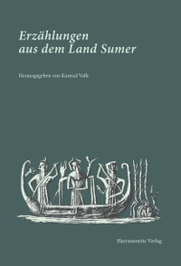Buchcover: Konrad Volk (Hg.). Erzählungen aus dem Land Sumer - Mit Illustrationen von Karl-Heinz Bohny. Harassowitz Verlag, Wiesbaden, 2015.