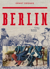 Cover: Ernst Dronke. Berlin. Die Andere Bibliothek, Berlin, 2019.
