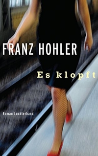 Buchcover: Franz Hohler. Es klopft  - Roman. Luchterhand Literaturverlag, München, 2007.