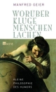 Cover: Manfred Geier. Worüber kluge Menschen lachen - Kleine Philosophie des Humors. Rowohlt Verlag, Hamburg, 2006.
