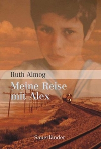 Buchcover: Ruth Almog. Meine Reise mit Alex - (Ab 12 Jahre). Fischer Sauerländer Verlag, Düsseldorf, 2002.