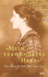 Buchcover: Martin Doerry (Hg.). Mein verwundetes Herz - Das Leben der Lilli Jahn 1900-1944. Deutsche Verlags-Anstalt (DVA), München, 2002.