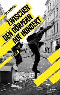 Buchcover: Lars Werner. Zwischen den Dörfern auf hundert. Albino Verlag, Berlin, 2023.