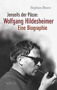 Cover: Stephan Braese. Jenseits der Pässe: Wolfgang Hildesheimer - Eine Biografie. Wallstein Verlag, Göttingen, 2016.