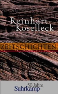 Buchcover: Reinhart Koselleck. Zeitschichten - Studien zur Historik. Mit einem Beitrag von Hans-Georg Gadamer. Suhrkamp Verlag, Berlin, 2000.
