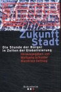 Buchcover: Zukunft Stadt - Die Stunde der Bürger in den Zeiten der Globalisierung. Hohenheim Verlag, Stuttgart, 2001.