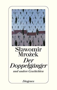 Buchcover: Slawomir Mrozek. Der Doppelgänger und andere Geschichten - Erzählungen 1960-1970. Diogenes Verlag, Zürich, 2000.