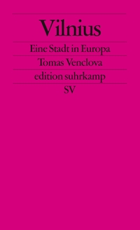 Buchcover: Tomas Venclova. Vilnius - Eine Stadt in Europa. Suhrkamp Verlag, Berlin, 2006.