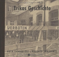 Buchcover: Roberto Innocenti / Ruth vander Zee. Erikas Geschichte - (Ab 8 Jahre). Patmos Verlag, Ostfildern, 2003.