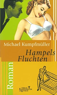 Buchcover: Michael Kumpfmüller. Hampels Fluchten - Roman. Kiepenheuer und Witsch Verlag, Köln, 2000.