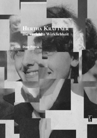 Buchcover: Dine Petrik. Hertha Kräftner - Die verfehlte Wirklichkeit. Edition Art & Science, Wien, 2011.