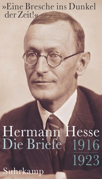 Buchcover: Hermann Hesse. 'Eine Bresche ins Dunkel der Zeit!' - Briefe 1916 - 1923. Suhrkamp Verlag, Berlin, 2015.