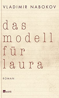 Buchcover: Vladimir Nabokov. Das Modell für Laura - Sterben macht Spaß. Romanfragment auf 138 Karteikarten. Rowohlt Verlag, Hamburg, 2009.