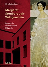 Buchcover: Ursula Prokop. Margaret Stonborough-Wittgenstein - Bauherrin, Intellektuelle, Mäzenin. Böhlau Verlag, Wien - Köln - Weimar, 2003.