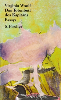 Buchcover: Virginia Woolf. Das Totenbett des Kapitäns - Essays. Band 1. S. Fischer Verlag, Frankfurt am Main, 2014.