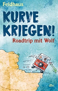 Buchcover: Hans-Jürgen Feldhaus. Kurve kriegen  - Roadtrip mit Wolf (Ab 12 Jahre). dtv, München, 2020.