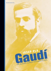 Cover: Josep Pla. Gaudi - Die blauen Augen von Barcelona. Berenberg Verlag, Berlin, 2005.