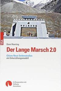 Buchcover: Uwe Hoering. Der Lange Marsch 2.0 - Chinas Neue Seidenstraßen als Entwicklungsmodell. VSA Verlag, Hamburg, 2018.