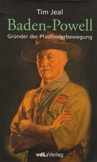 Buchcover: Tim Jeal. Baden-Powell - Gründer der Pfadfinderbewegung. vdL:Verlag, Wesel, 2007.
