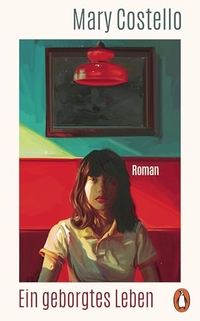 Mary Costello. Ein geborgtes Leben - Roman. Penguin Verlag, München, 2026. Mary Costello. Ein geborgtes Leben - Roman. Penguin Verlag, München, 2026.