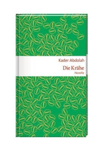 Buchcover: Kader Abdolah. Die Krähe - Novelle. Arche Verlag, Zürich, 2015.